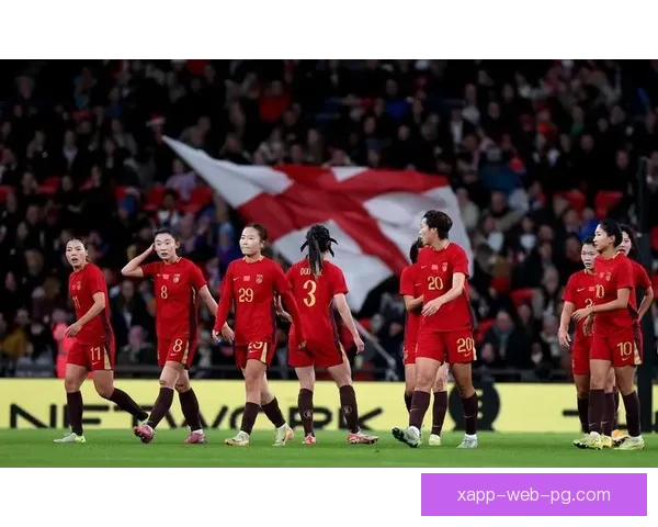 中国女足鏖战英格兰展现坚韧精神力争突破历史纪录